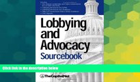 READ FULL  Lobbying and Advocacy Sourcebook: Lobbying Laws and Rules: The Honest Leadership and