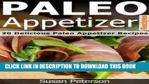 [PDF] Paleo Appetizer Recipes - 30 Delicious Paleo Appetizer Recipes (Quick and Easy Paleo Recipes