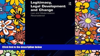 READ FULL  Legitimacy, Legal Development and Change: Law and Modernization Reconsidered  Premium