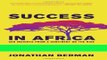 [FREE] EBOOK Success in Africa: CEO Insights from a Continent on the Rise BEST COLLECTION