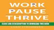 [New] Ebook Work Pause Thrive: How to Pause for Parenthood Without Killing Your Career Free Online