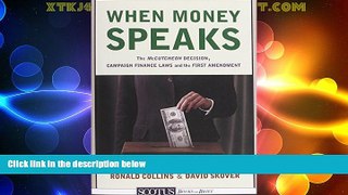 Big Deals  When Money Speaks: The McCutcheon Decision, Campaign Finance Laws, and the First