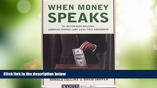 Big Deals  When Money Speaks: The McCutcheon Decision, Campaign Finance Laws, and the First