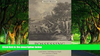 Big Deals  Possessing the Pacific: Land, Settlers, and Indigenous People from Australia to Alaska