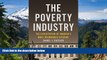Full [PDF]  The Poverty Industry: The Exploitation of America s Most Vulnerable Citizens