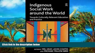 Must Have PDF  Indigenous Social Work around the World: Towards Culturally Relevant Education and