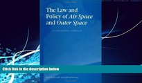 Books to Read  The Law and Policy of Air Space and Outer Space: A Comparative Approach  Best