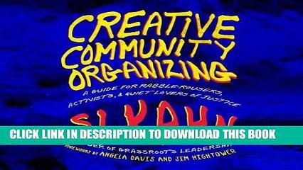 [FREE] EBOOK Creative Community Organizing: A Guide for Rabble-Rousers, Activists, and Quiet