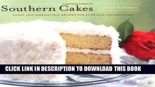[New] Ebook Southern Cakes: Sweet and Irresistible Recipes for Everyday Celebrations Free Read