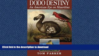 READ ONLINE Dodo Destiny: An American Eye On Mauritius READ EBOOK