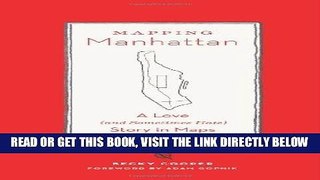 [FREE] EBOOK Mapping Manhattan: A Love (and Sometimes Hate) Story in Maps by 75 New Yorkers ONLINE