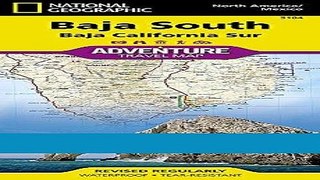 [FREE] EBOOK Baja South: Baja California Sur [Mexico] (National Geographic Adventure Map) ONLINE