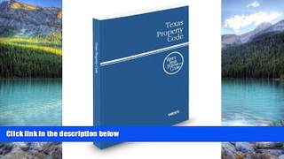 Big Deals  Texas Property Code, 2012 ed. (West s Texas Statutes and Codes)  Full Ebooks Best Seller
