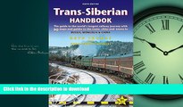 READ PDF Trans-Siberian Handbook: The guide to the world s longest railway journey with 90 maps