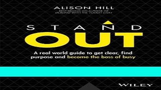 [FREE] EBOOK Stand Out: A real world guide to get clear, find purpose and become the boss of busy