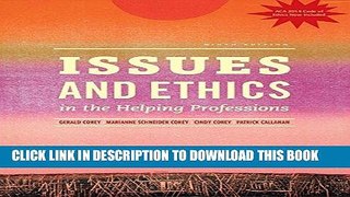 [FREE] EBOOK Issues and Ethics in the Helping Professions, Updated with 2014 ACA Codes (Book Only)