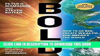 [READ] EBOOK Bold: How to Go Big, Create Wealth and Impact the World ONLINE COLLECTION