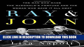 [New] Ebook Ray   Joan: The Man Who Made the McDonald s Fortune and the Woman Who Gave It All Away