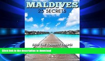 EBOOK ONLINE Maldives 25 Secrets Bucket List  - The Locals Travel Guide  For Your Trip to