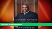 Big Deals  Judging Thomas: The Life and Times of Clarence Thomas  Full Read Best Seller