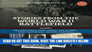 [FREE] EBOOK Stories from the World War II Battlefield 2nd edition: Reconstructing Army, Air