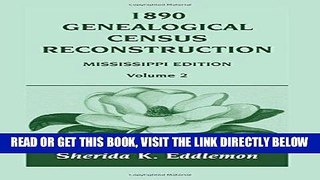 [READ] EBOOK 1890 Genealogical Census Reconstruction: Mississippi Edition, Vol. 2 ONLINE COLLECTION