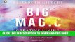 [FREE] EBOOK Big Magic: Creative Living Beyond Fear BEST COLLECTION