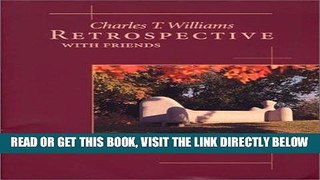 [READ] EBOOK Charles T. Williams Retrospective, with Friends ONLINE COLLECTION