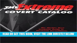 [FREE] EBOOK The Extreme Covert Catalog: World s Most Complete Guide to Electronic Surveillance,