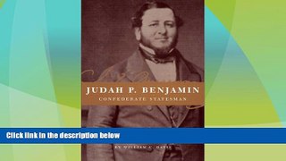 Must Have PDF  Judah P. Benjamin: Confederate Statesman  Best Seller Books Best Seller