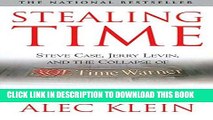 [READ] EBOOK Stealing Time: Steve Case, Jerry Levin, and the Collapse of AOL Time Warner BEST