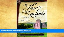 FAVORITE BOOK  My Heart s in the Lowlands: Ten Days in BonnyÂ Scotland  GET PDF