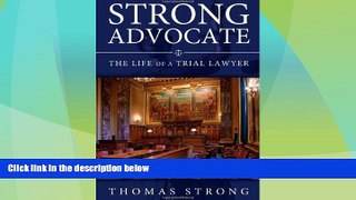 Big Deals  Strong Advocate: The Life of a Trial Lawyer  Full Read Most Wanted