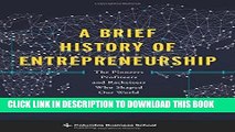[New] Ebook A Brief History of Entrepreneurship: The Pioneers, Profiteers, and Racketeers Who