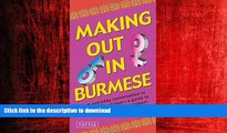 PDF ONLINE Making Out in Burmese: (Burmese Phrasebook) (Making Out Books) READ PDF FILE ONLINE