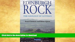 FAVORITE BOOK  Edinburgh Rock: The Geology of Lothian FULL ONLINE