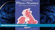 FAVORITE BOOK  Discovering Place-Names: A Pocket Guide to about 1500 Place-names in England,