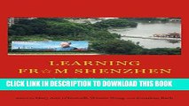 [New] Ebook Learning from Shenzhen: China s Post-Mao Experiment from Special Zone to Model City