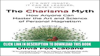 [FREE] EBOOK The Charisma Myth: How Anyone Can Master the Art and Science of Personal Magnetism