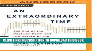 [New] Ebook An Extraordinary Time: The End of the Postwar Boom and the Return of the Ordinary