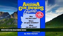 Books to Read  The Arizona Gun Owner s Guide - 23rd Edition  Full Ebooks Most Wanted