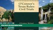 Big Deals  O Connor s Texas Rules * Civil Trials  Best Seller Books Most Wanted