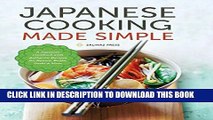 [New] Ebook Japanese Cooking Made Simple: A Japanese Cookbook with Authentic Recipes for Ramen,