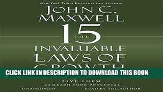 [READ] EBOOK The 15 Invaluable Laws of Growth: Live Them and Reach Your Potential BEST COLLECTION