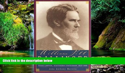 READ FULL  William Pitt Ballinger: Texas Lawyer, Southern Statesman, 1825â€“1888 (Barker Texas