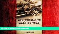PDF ONLINE Zoektocht naar een magiÃ«r in Myanmar: Met dank aan mijn monnikvriend Tharta (Dutch