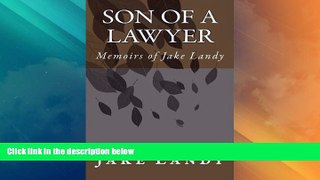 Big Deals  Son of A Lawyer: Memoirs of Jake Landy  Full Read Best Seller