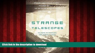 FAVORIT BOOK Strange Telescopes: Following the Apocalypse from Moscow to Siberia READ EBOOK