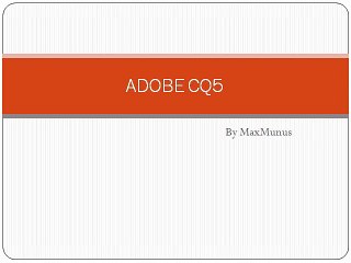 ADOBE CQ5 Real Time Online Training Offered By MaxMunus