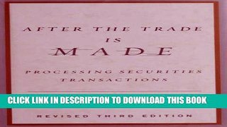 [PDF] After the Trade Is Made, Revised Ed.: Processing Securities Transactions Full Collection